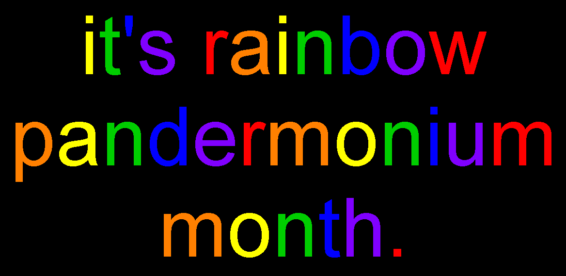  it's rainbow pandermonium month! 